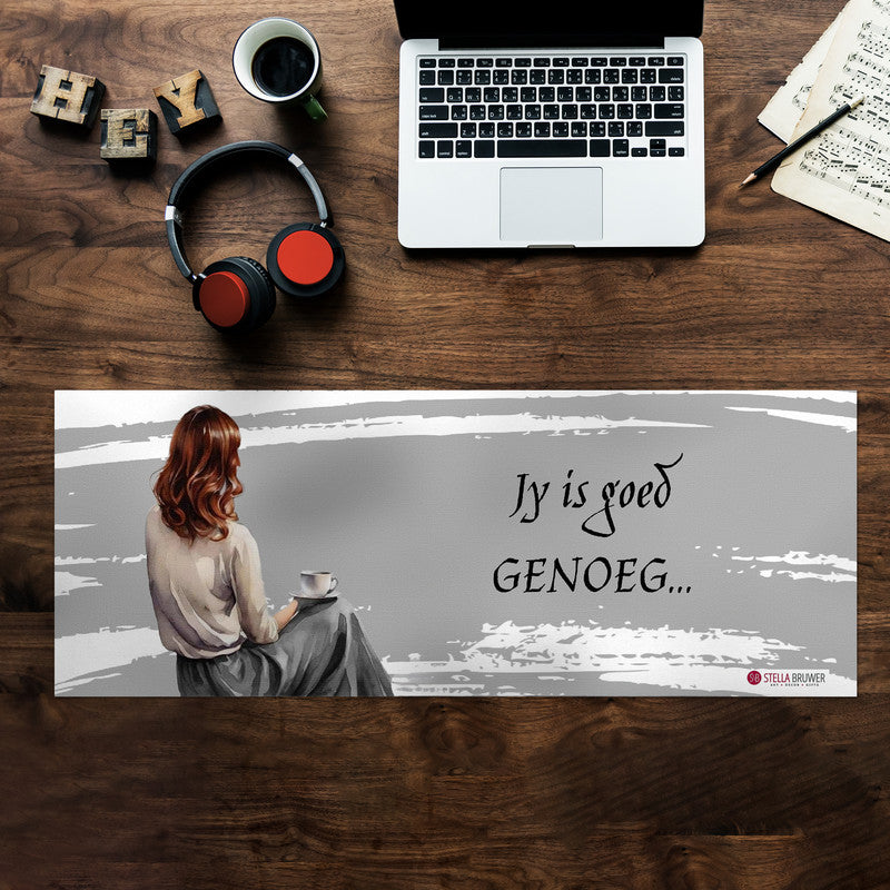 Jy Is Goed Genoeg Desk Pad by Stella Bruwer