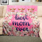 Best Mom Ever Light Weight Fleece Blanket