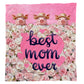 Best Mom Ever Light Weight Fleece Blanket